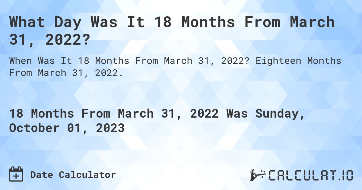 18-months-from-december-21-2022-calculate