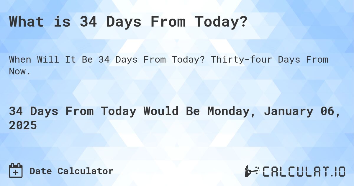 34-days-from-today-calculate