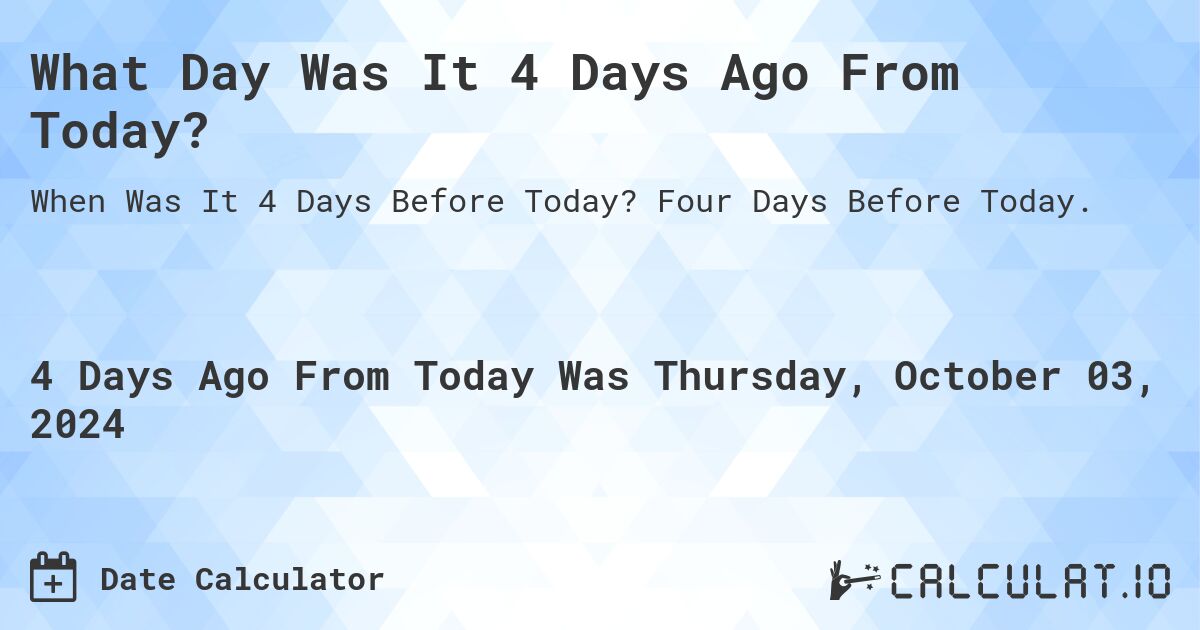 4-days-ago-from-today-calculate