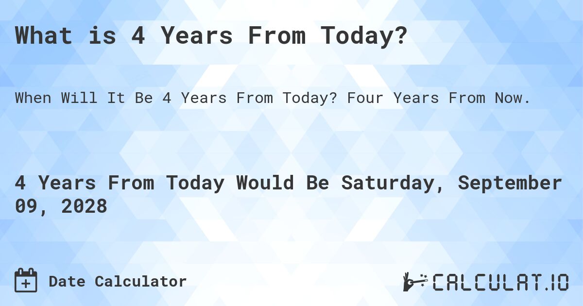 4 Years From Today | Calculate