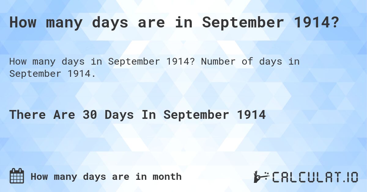 How many days are in September 1914. How many days are in September 1914?