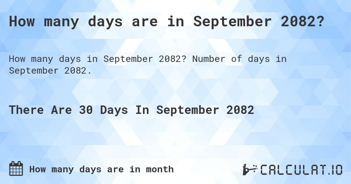 How many days are in September 2082. How many days are in September 2082?