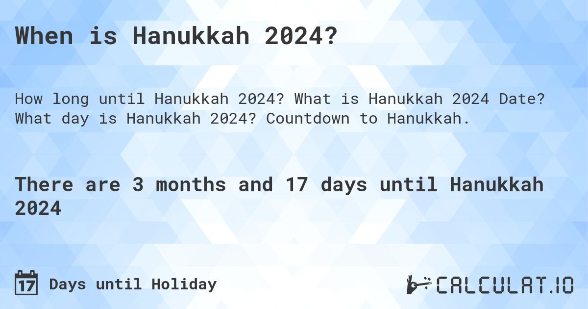 When is Hanukkah 2022? | Calculate