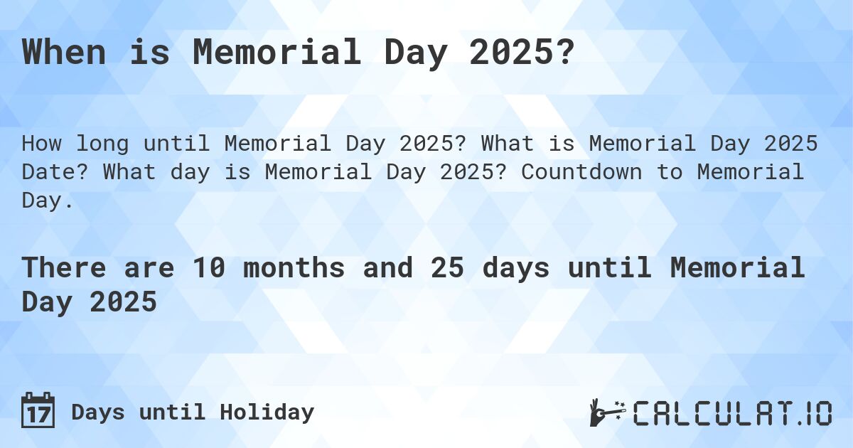 When is Memorial Day 2023? Calculate