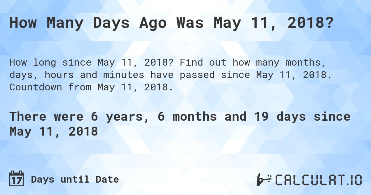 how-many-days-ago-was-may-11-2018-calculate