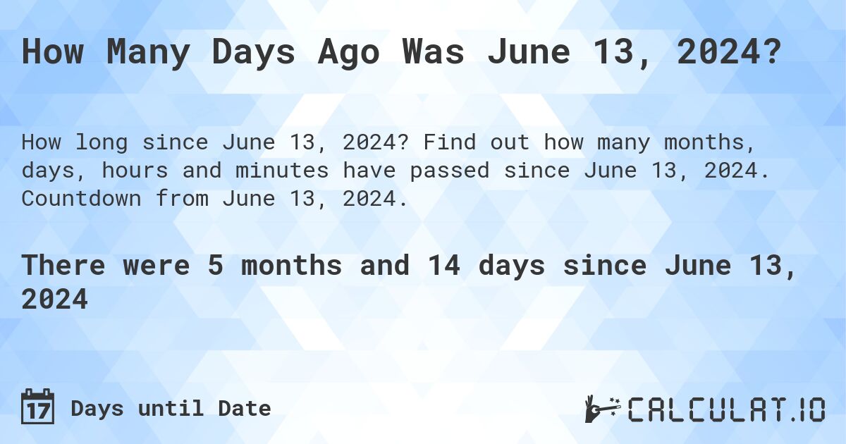 How Many Days Until June 13 2024 Calculate