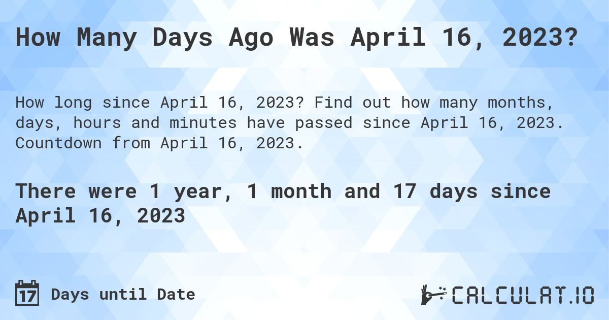 How many days until April 16, 2023 Calculate