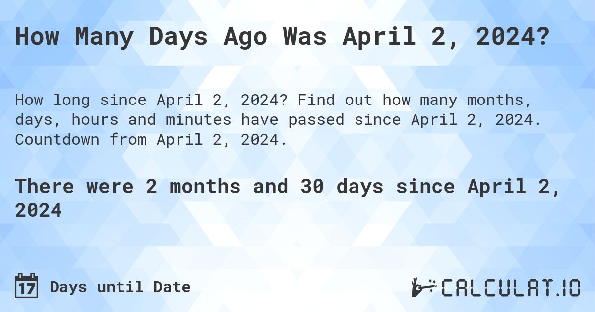 How many days until April 02, 2024 Calculate
