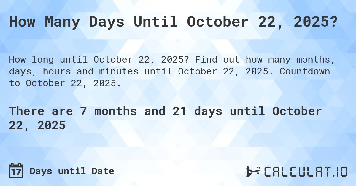 How Many Days Till October 22 2025