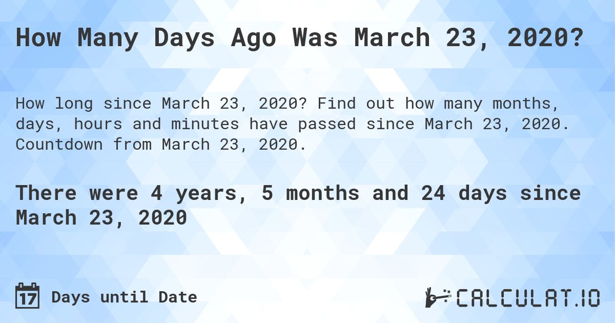 How Many Days Ago Was March 23, 2020 Calculate