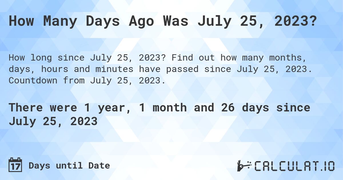 How Many Days Until July 25 2023 Calculate