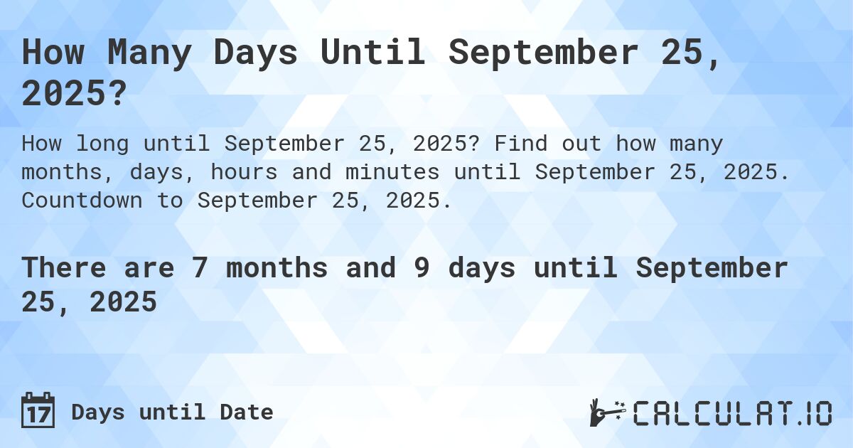 How Many Days Until September 25 2025 Calculate