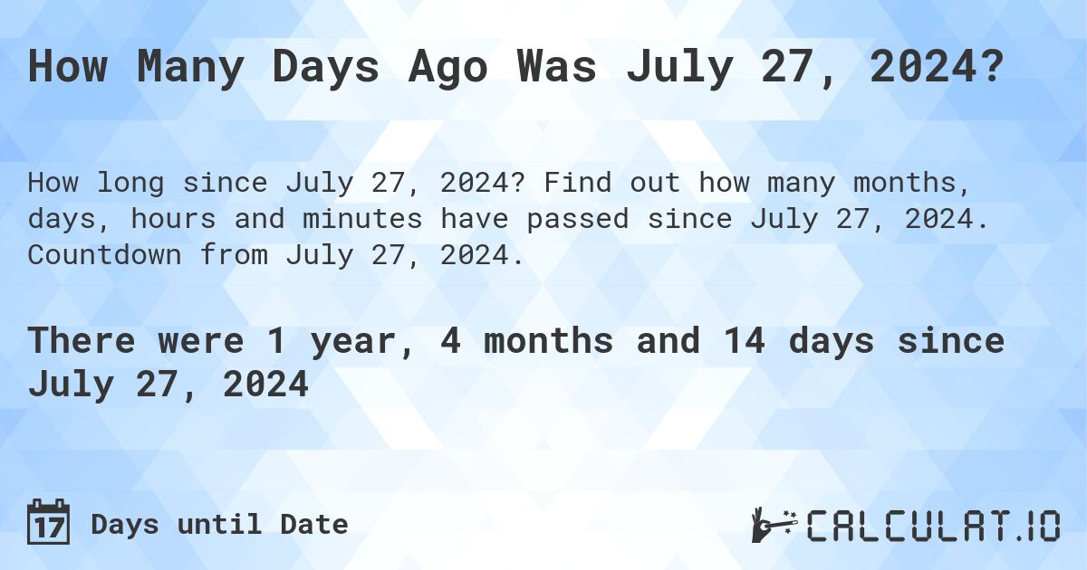 How many days until december 06, 2024 How many days until July 27, 2024 | Calculate