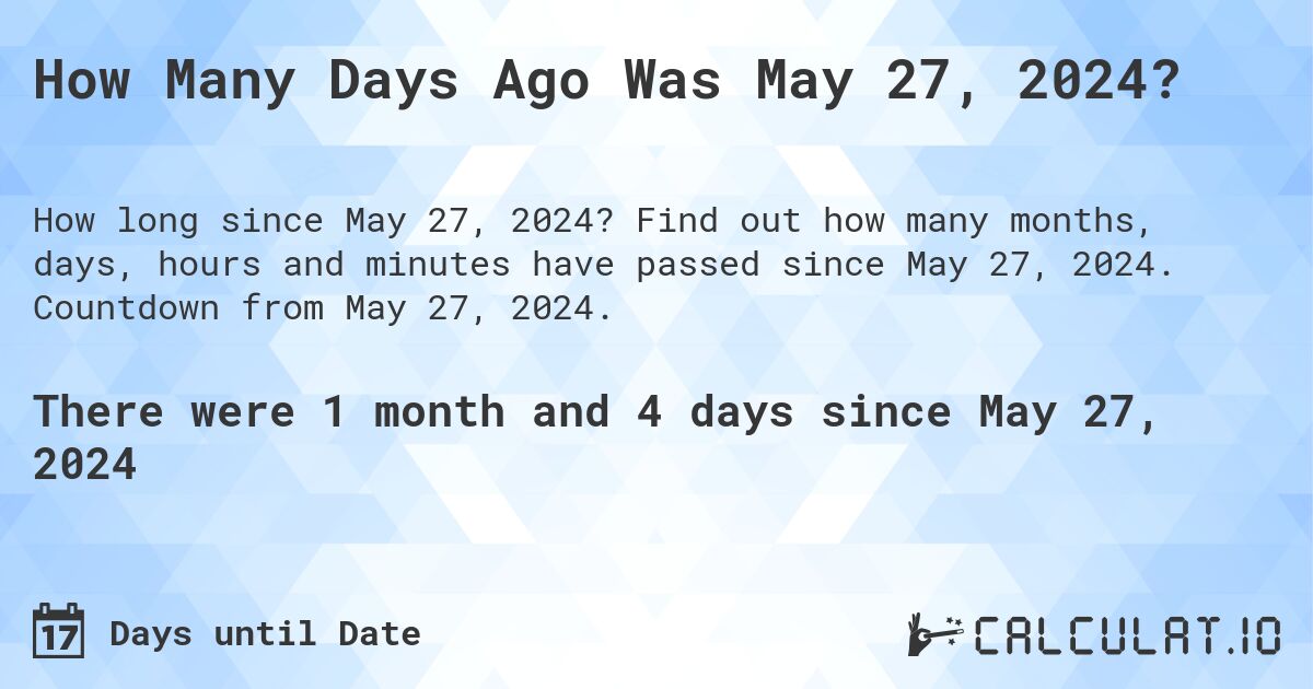How many days until May 27, 2024 Calculate