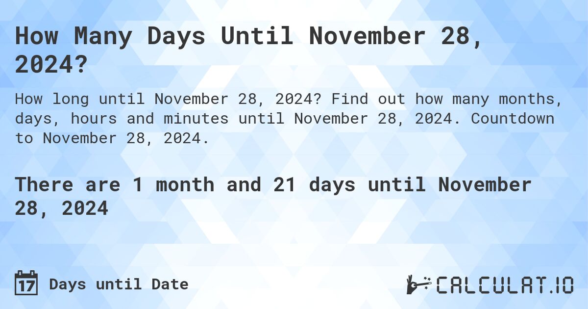 How Many Days Until November 28 2024 Calculate