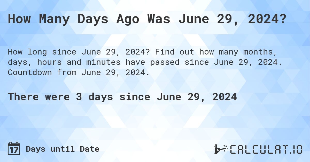 how-many-days-until-june-29-2024-calculate