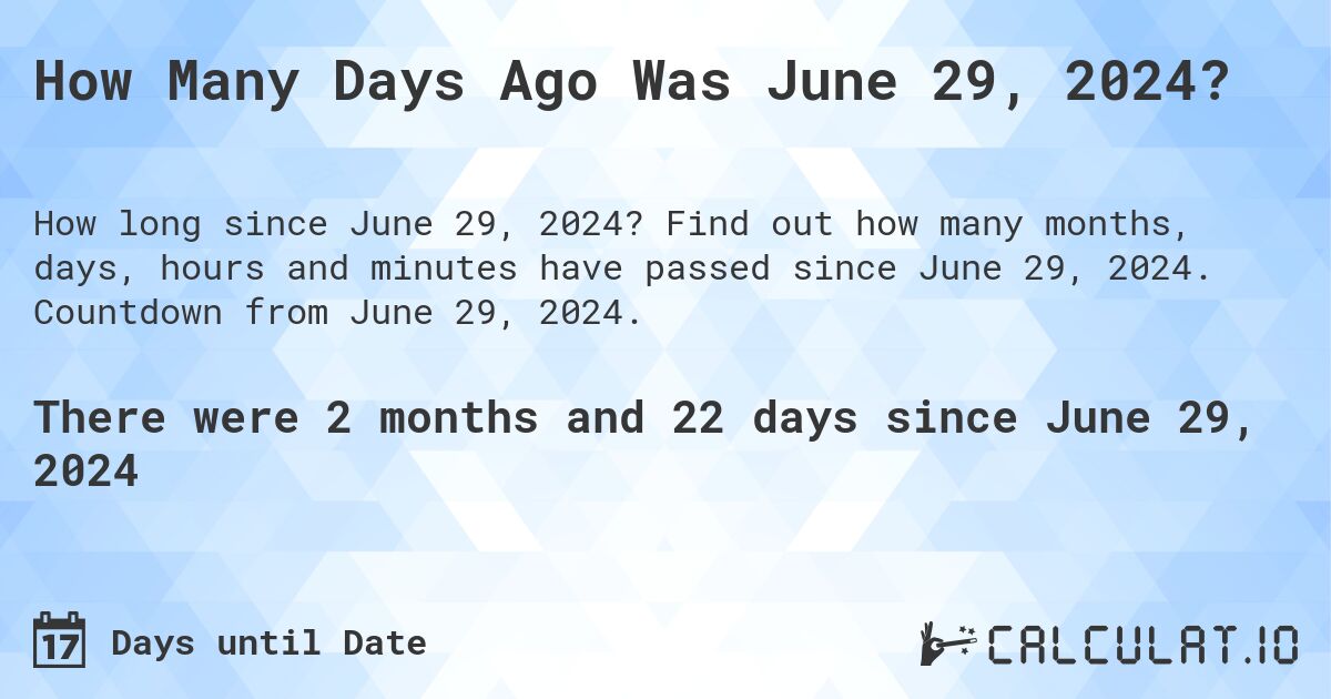 How Many Days Until June 29 2024 Calculate