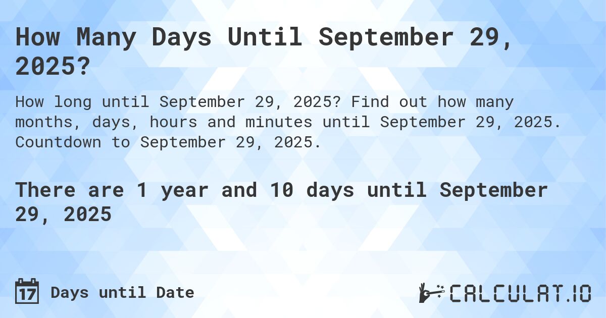 How many days until September 29, 2025 Calculate