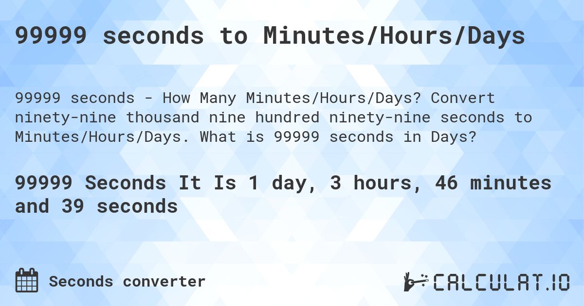 99999 Seconds To Minutes Hours Days Calculate