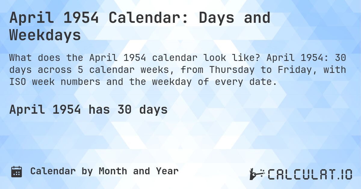 April 1954 Calendar: Days and Weekdays. April 1954: 30 days across 5 calendar weeks, from Thursday to Friday, with ISO week numbers and the weekday of every date.