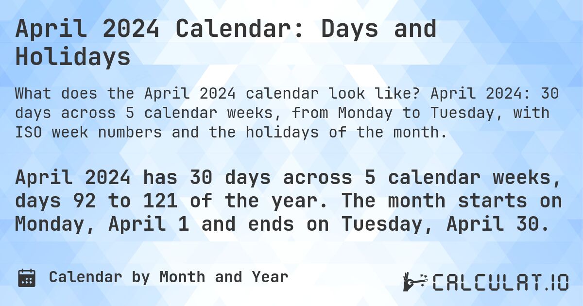 April 2024 Calendar: Days and Holidays. April 2024: 30 days across 5 calendar weeks, from Monday to Tuesday, with ISO week numbers and the holidays of the month.