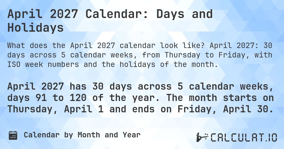 April 2027 Calendar: Days and Holidays. April 2027: 30 days across 5 calendar weeks, from Thursday to Friday, with ISO week numbers and the holidays of the month.