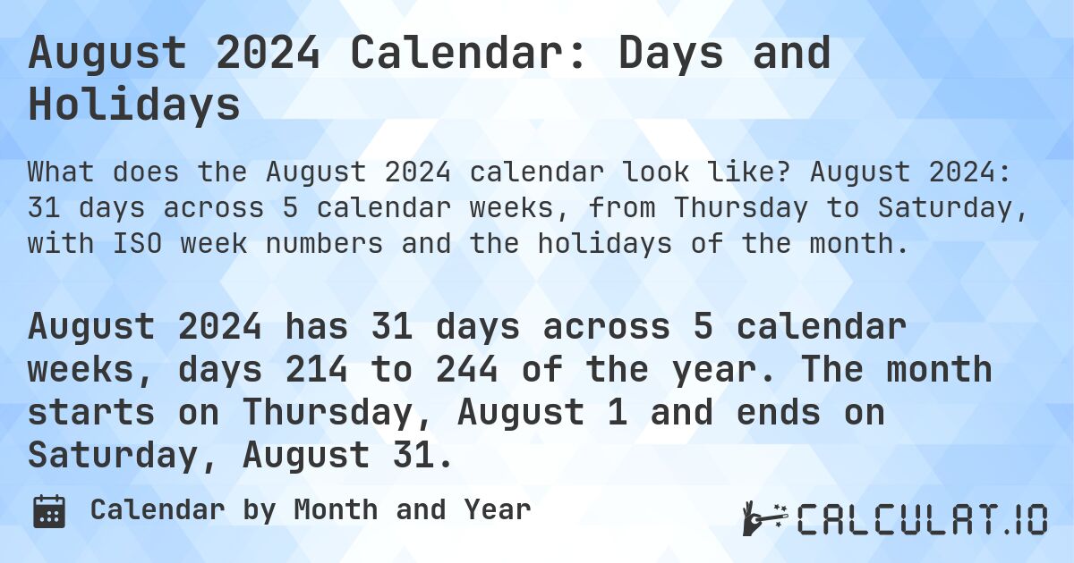 August 2024 Calendar: Days and Holidays. August 2024: 31 days across 5 calendar weeks, from Thursday to Saturday, with ISO week numbers and the holidays of the month.