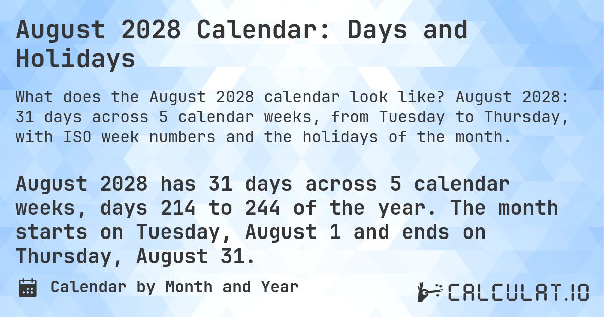 August 2028 Calendar: Days and Holidays. August 2028: 31 days across 5 calendar weeks, from Tuesday to Thursday, with ISO week numbers and the holidays of the month.