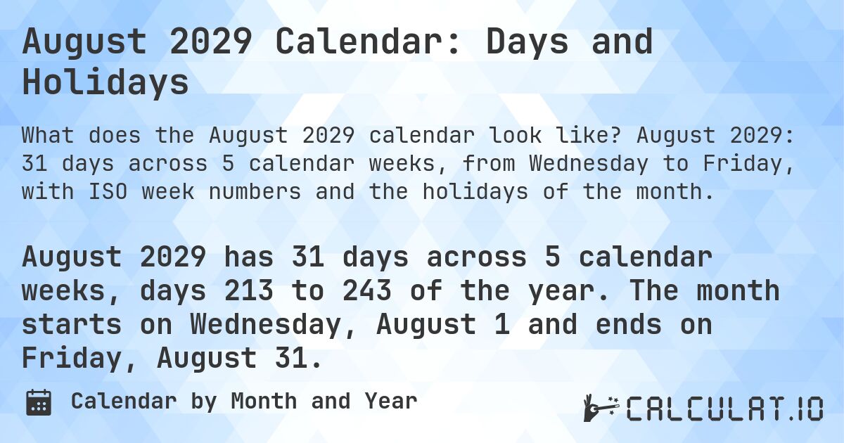 August 2029 Calendar: Days and Holidays. August 2029: 31 days across 5 calendar weeks, from Wednesday to Friday, with ISO week numbers and the holidays of the month.