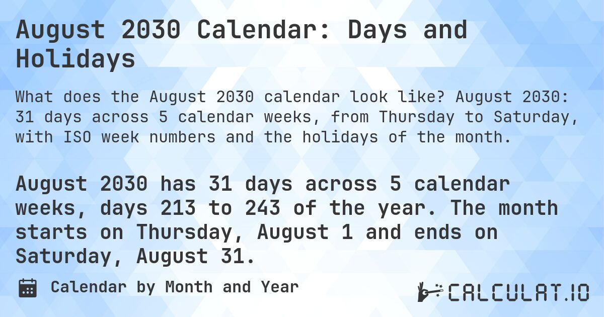August 2030 Calendar: Days and Holidays. August 2030: 31 days across 5 calendar weeks, from Thursday to Saturday, with ISO week numbers and the holidays of the month.