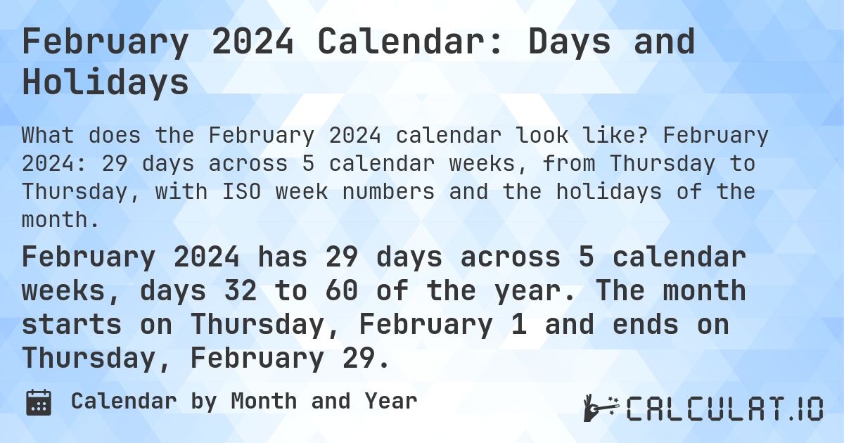February 2024 Calendar: Days and Holidays. February 2024: 29 days across 5 calendar weeks, from Thursday to Thursday, with ISO week numbers and the holidays of the month.