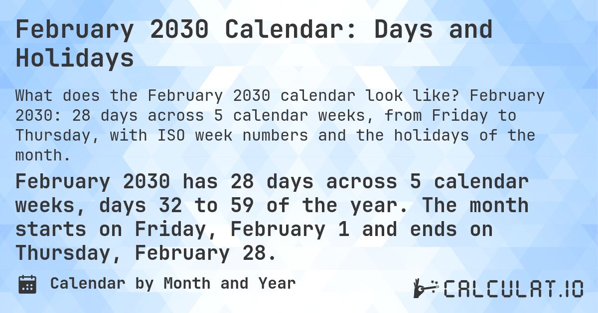 February 2030 Calendar: Days and Holidays. February 2030: 28 days across 5 calendar weeks, from Friday to Thursday, with ISO week numbers and the holidays of the month.