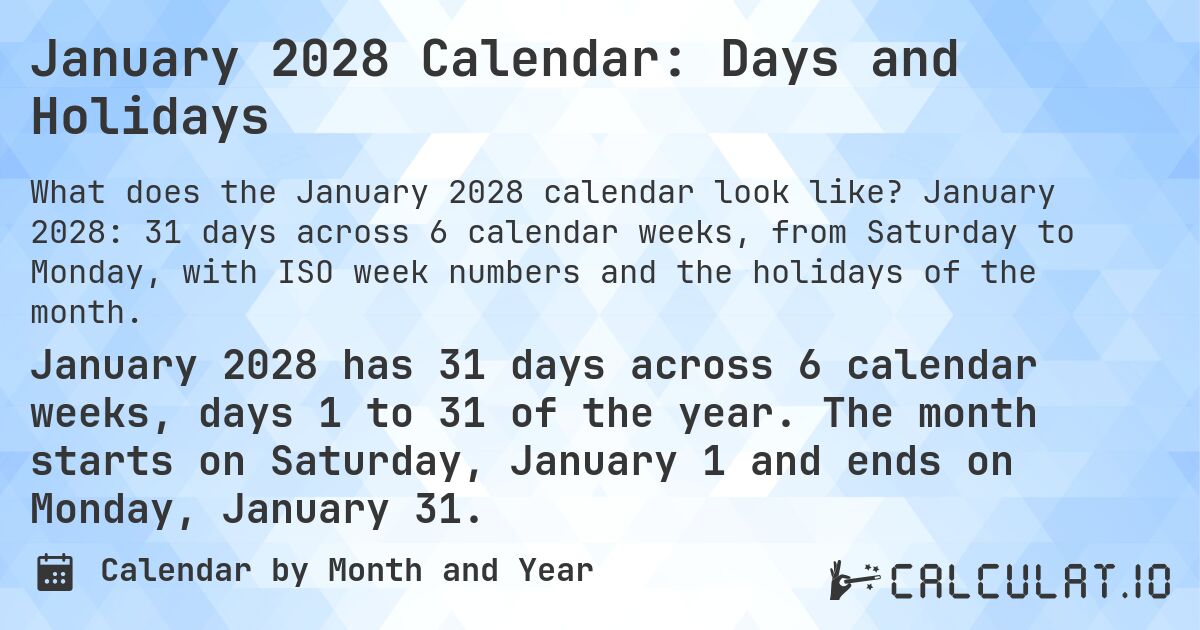 January 2028 Calendar: Days and Holidays. January 2028: 31 days across 6 calendar weeks, from Saturday to Monday, with ISO week numbers and the holidays of the month.