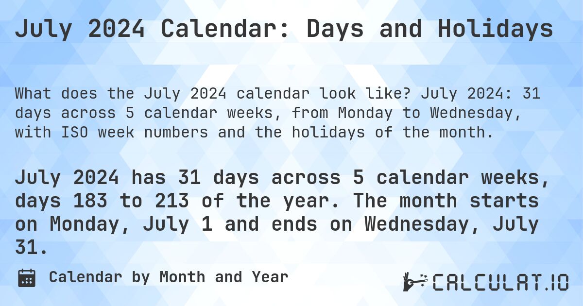 July 2024 Calendar: Days and Holidays. July 2024: 31 days across 5 calendar weeks, from Monday to Wednesday, with ISO week numbers and the holidays of the month.