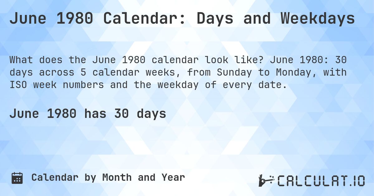June 1980 Calendar: Days and Weekdays. June 1980: 30 days across 5 calendar weeks, from Sunday to Monday, with ISO week numbers and the weekday of every date.