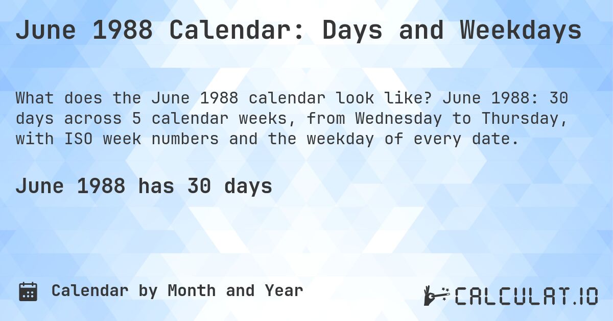 June 1988 Calendar: Days and Weekdays. June 1988: 30 days across 5 calendar weeks, from Wednesday to Thursday, with ISO week numbers and the weekday of every date.