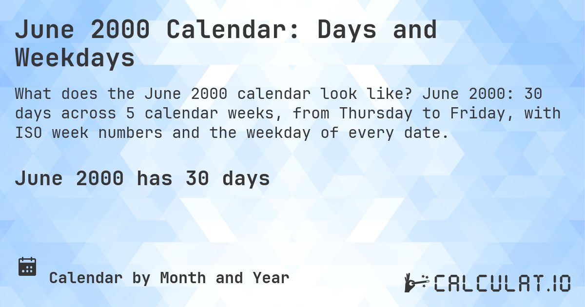 June 2000 Calendar: Days and Weekdays. June 2000: 30 days across 5 calendar weeks, from Thursday to Friday, with ISO week numbers and the weekday of every date.