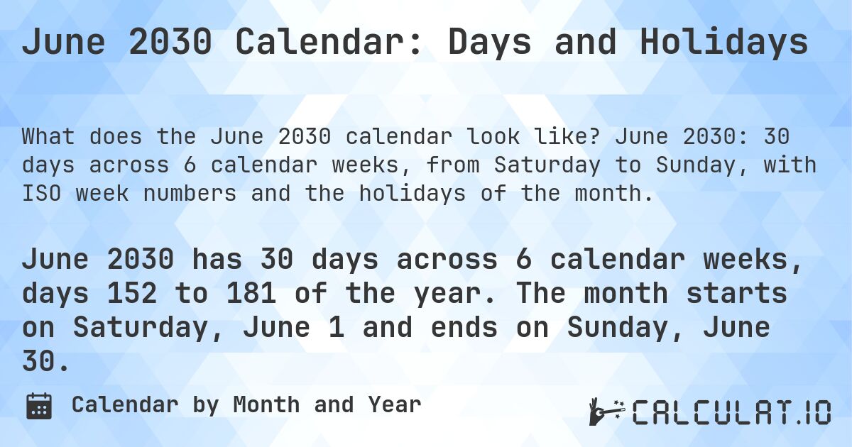 June 2030 Calendar: Days and Holidays. June 2030: 30 days across 6 calendar weeks, from Saturday to Sunday, with ISO week numbers and the holidays of the month.