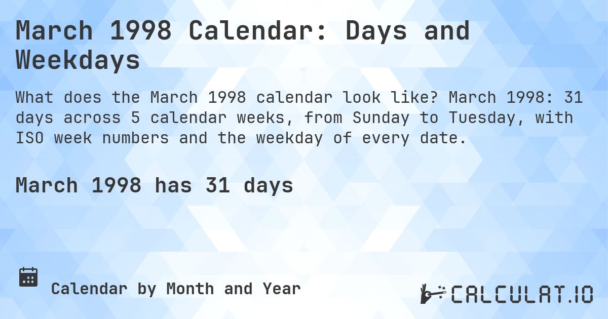 March 1998 Calendar: Days and Weekdays. March 1998: 31 days across 5 calendar weeks, from Sunday to Tuesday, with ISO week numbers and the weekday of every date.