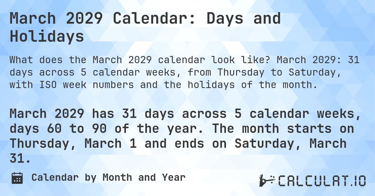 March 2029 Calendar: Days and Holidays. March 2029: 31 days across 5 calendar weeks, from Thursday to Saturday, with ISO week numbers and the holidays of the month.
