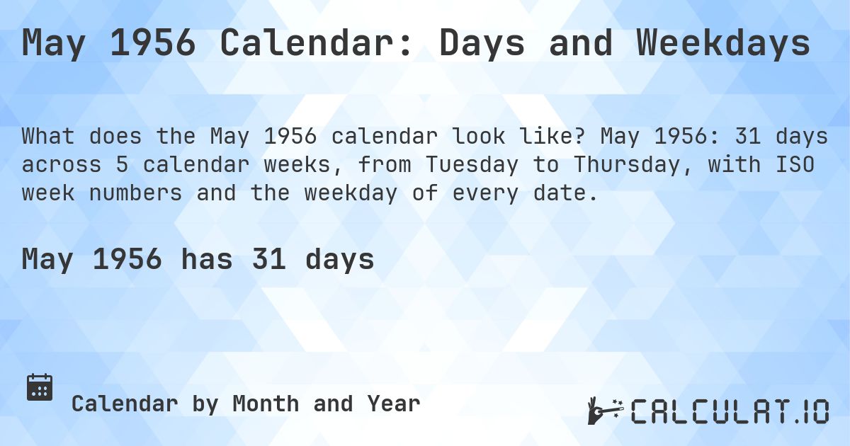 May 1956 Calendar: Days and Weekdays. May 1956: 31 days across 5 calendar weeks, from Tuesday to Thursday, with ISO week numbers and the weekday of every date.