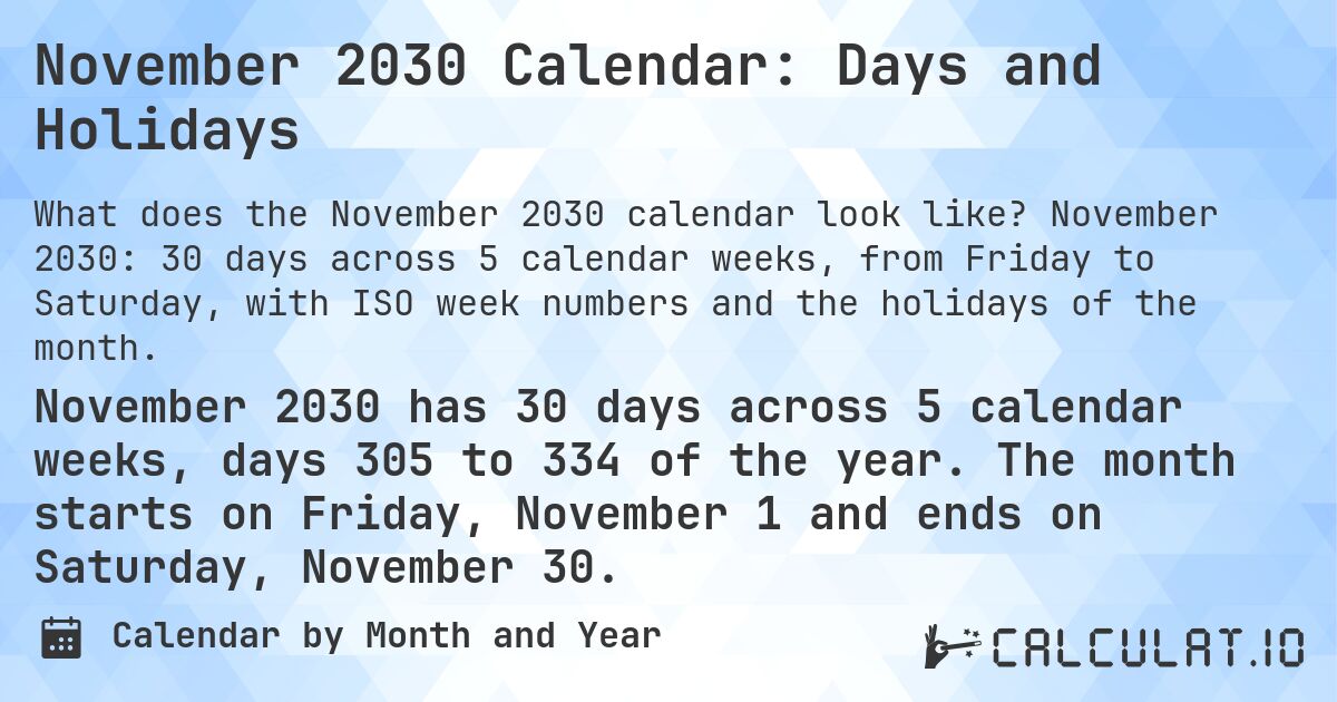 November 2030 Calendar: Days and Holidays. November 2030: 30 days across 5 calendar weeks, from Friday to Saturday, with ISO week numbers and the holidays of the month.