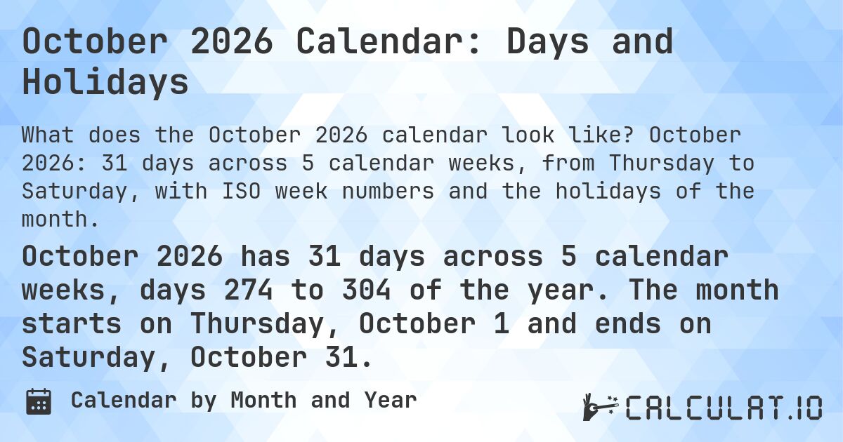 October 2026 Calendar: Days and Holidays. October 2026: 31 days across 5 calendar weeks, from Thursday to Saturday, with ISO week numbers and the holidays of the month.