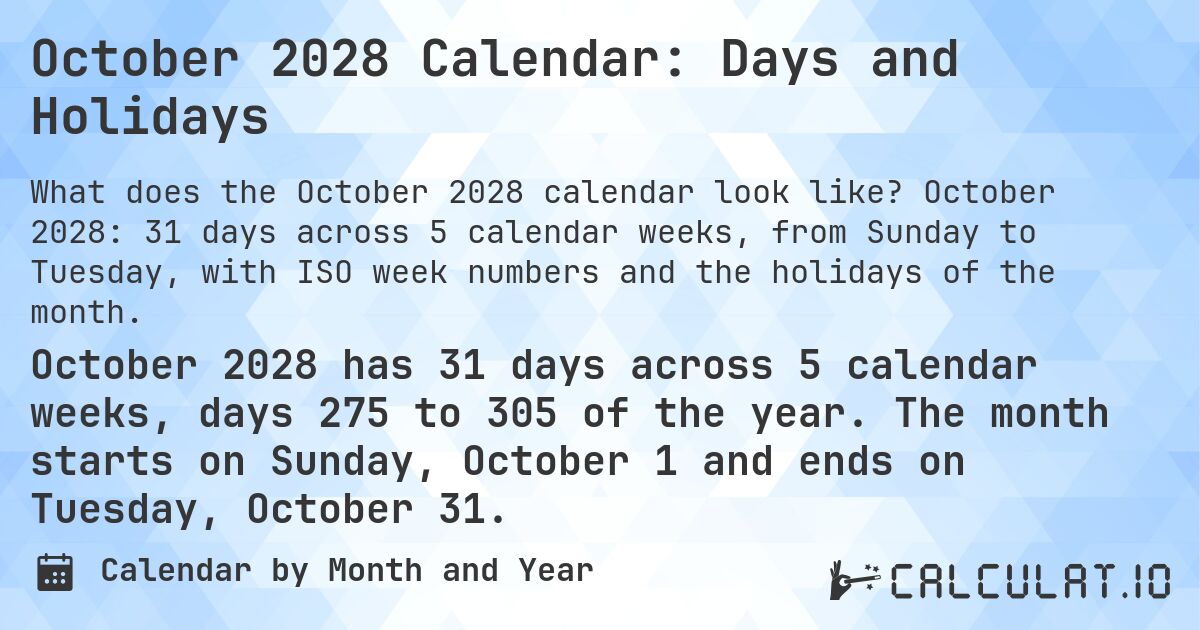 October 2028 Calendar: Days and Holidays. October 2028: 31 days across 5 calendar weeks, from Sunday to Tuesday, with ISO week numbers and the holidays of the month.