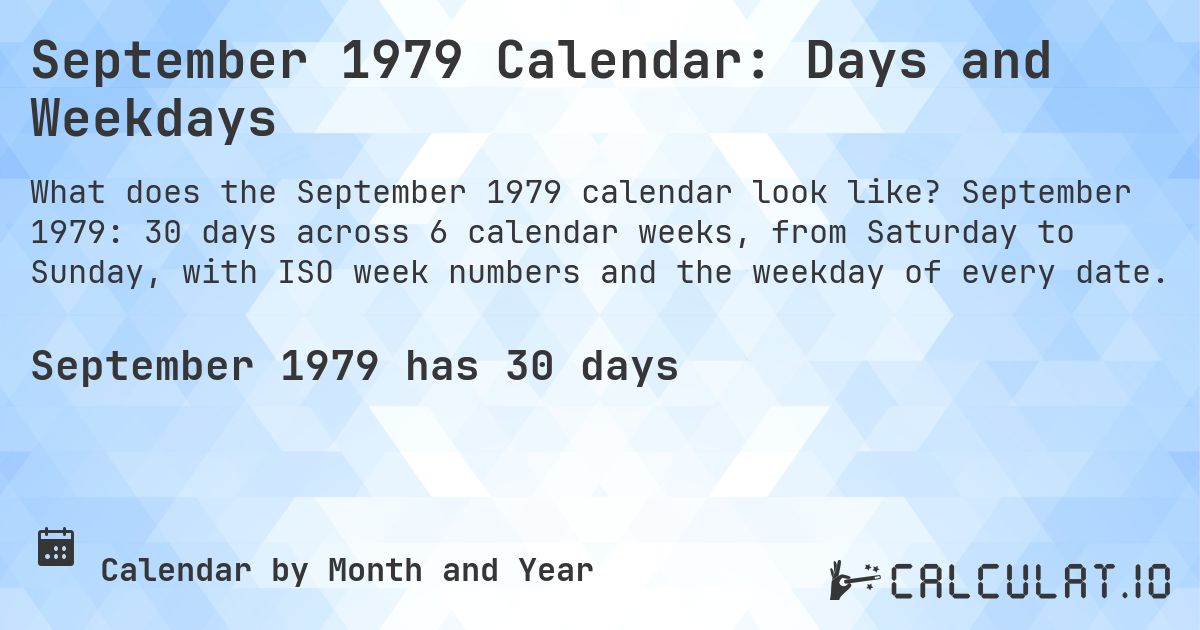 September 1979 Calendar: Days and Weekdays. September 1979: 30 days across 6 calendar weeks, from Saturday to Sunday, with ISO week numbers and the weekday of every date.