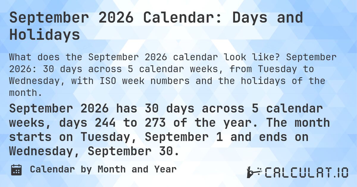 September 2026 Calendar: Days and Holidays. September 2026: 30 days across 5 calendar weeks, from Tuesday to Wednesday, with ISO week numbers and the holidays of the month.