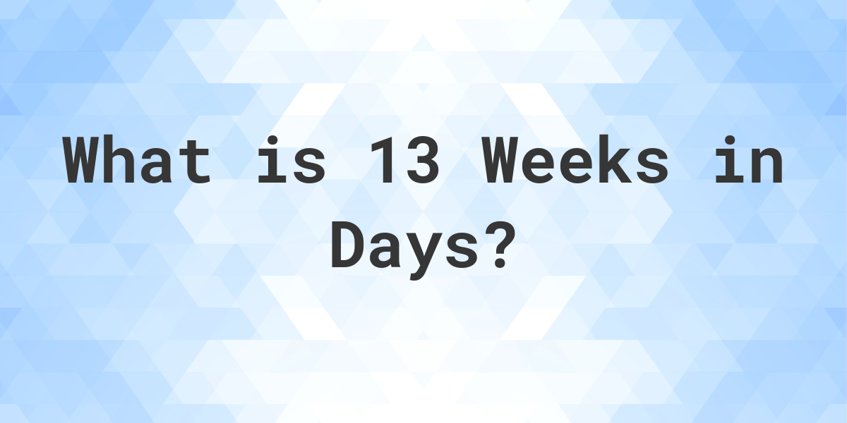 how-many-month-is-13-weeks-youtube