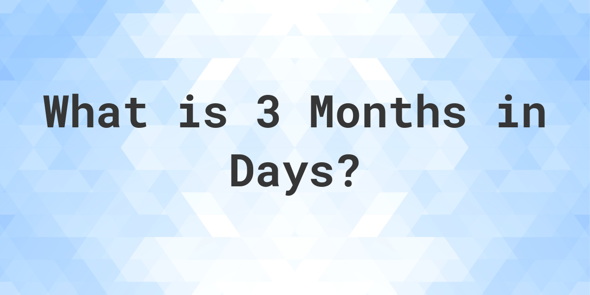 how-many-days-are-in-3-months-calculatio