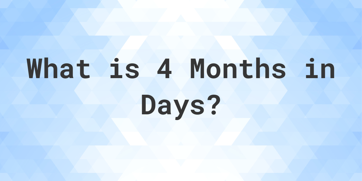 how-many-days-are-in-4-months-calculatio