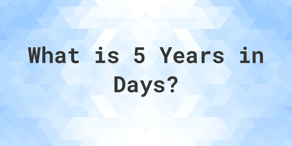 how-many-days-are-in-5-years-calculatio